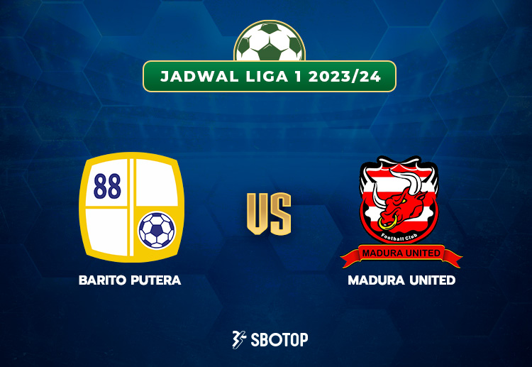 Taruhan Liga 1 Indonesia: Barito Putera vs Madura United