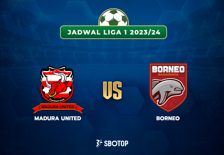 Taruhan Liga 1 Indonesia: Madura United vs Borneo FC