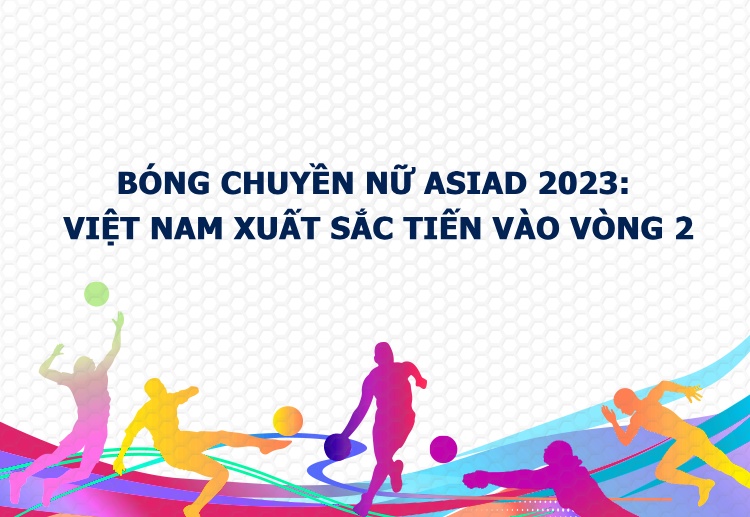 ASIAD 2023: Việt Nam tiếp tục vượt qua Hàn Quốc